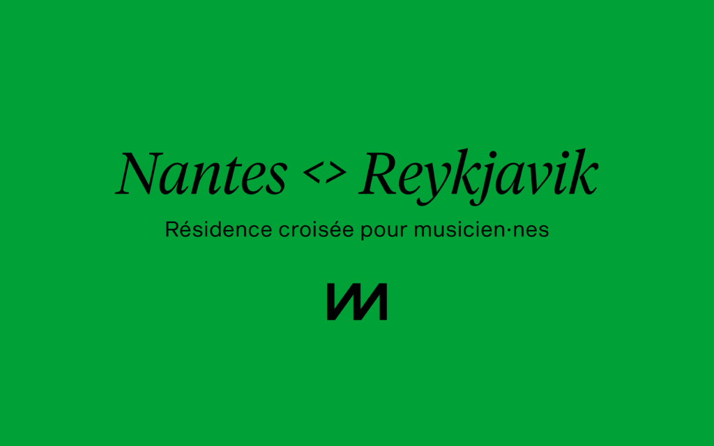 Nantes <> Reykjavik, résidence croisée pour musicien·nes