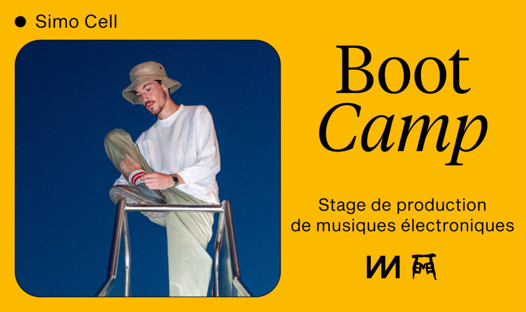 Boot Camp avec Simo Cell · stage de production de musiques électroniques